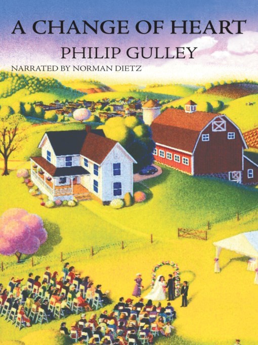 Title details for A Change of Heart by Philip Gulley - Available